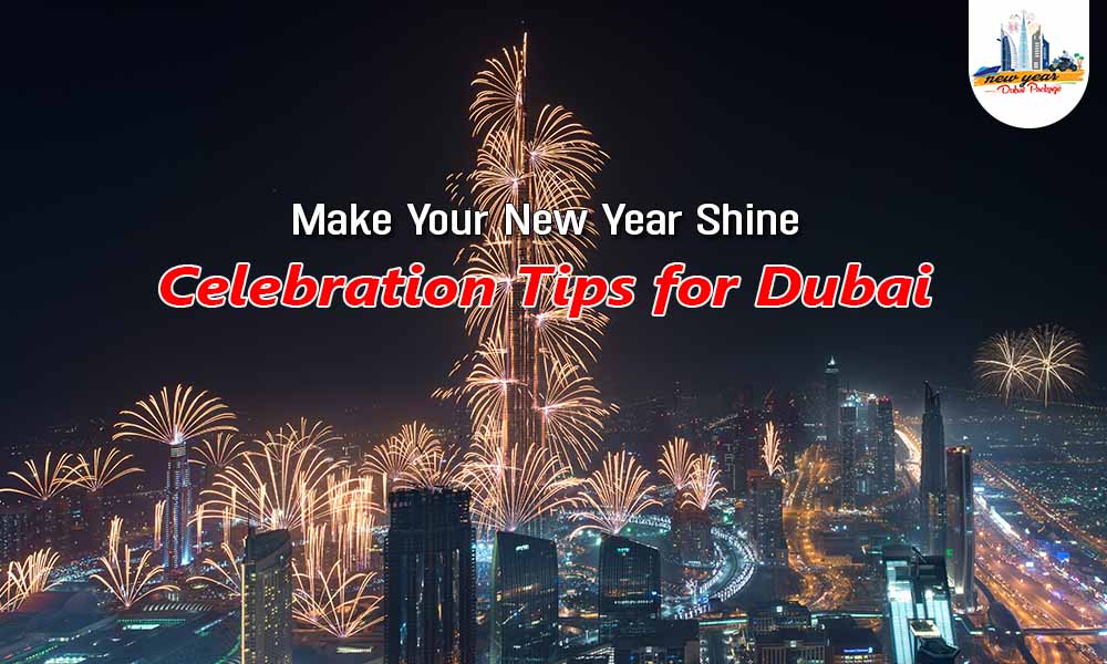Celebration Tips for Dubai
